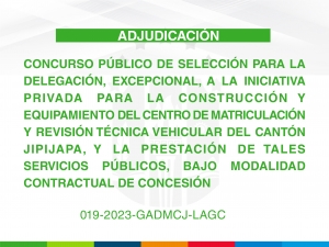 ADJUDICACIÓN | Concurso público de selección para la delegación, excepcional, a la iniciativa privada para la construcción y equipamiento del Centro de Matriculación y Revisión Técnica Vehicular del cantón Jipijapa