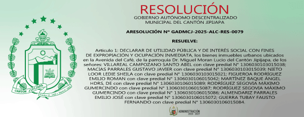 RESOLUCIÓN N° GADMCJ-2025-ALC-RES-0079 REFERENTE A LA DECLARATORIA DE UTILIDAD PÚBLICA Y DE INTERÉS SOCIAL